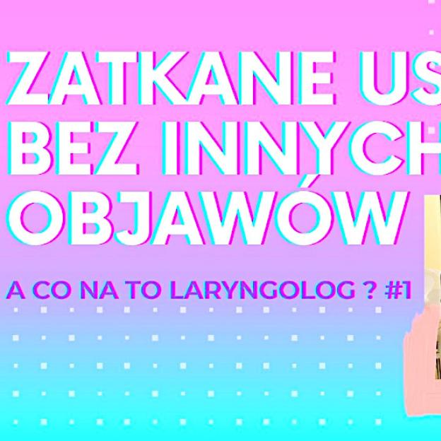 [VIDEO] Zatkane uszy bez innych objawów. A CO NA TO LARYNGOLOG#1. Kolejny wykład wybitnej technik audiolog Marty Szkiełka